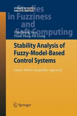 Stability Analysis of Fuzzy-Model-Based Control Systems: Linear-Matrix-Inequality Approach (2010)