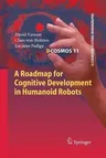 A Roadmap for Cognitive Development in Humanoid Robots (2011)