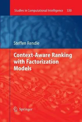 Context-Aware Ranking with Factorization Models (2011)