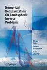 Numerical Regularization for Atmospheric Inverse Problems (2010)