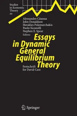 Essays in Dynamic General Equilibrium Theory: Festschrift for David Cass (2005)