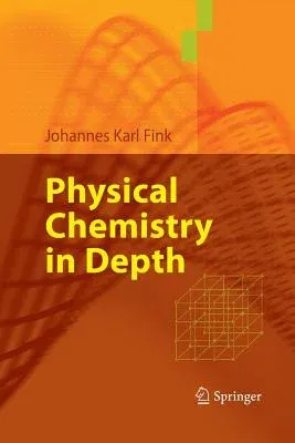 Physical Chemistry in Depth (2009)