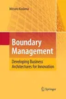 Boundary Management: Developing Business Architectures for Innovation (2010)