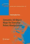 Semantic 3D Object Maps for Everyday Robot Manipulation (2013)