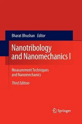 Nanotribology and Nanomechanics I: Measurement Techniques and Nanomechanics (2011)