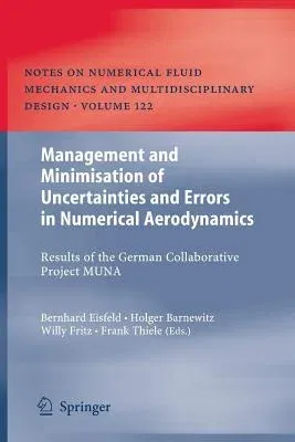 Management and Minimisation of Uncertainties and Errors in Numerical Aerodynamics: Results of the German Collaborative Project Muna (2013)