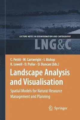 Landscape Analysis and Visualisation: Spatial Models for Natural Resource Management and Planning (2008)