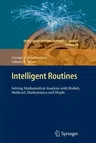 Intelligent Routines: Solving Mathematical Analysis with Matlab, Mathcad, Mathematica and Maple (2013)