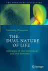 The Dual Nature of Life: Interplay of the Individual and the Genome (2012)