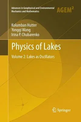 Physics of Lakes: Volume 2: Lakes as Oscillators (2011)