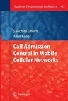 Call Admission Control in Mobile Cellular Networks (2013)