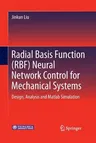 Radial Basis Function (Rbf) Neural Network Control for Mechanical Systems: Design, Analysis and MATLAB Simulation (2013)