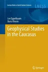 Geophysical Studies in the Caucasus (2012)