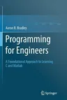 Programming for Engineers: A Foundational Approach to Learning C and MATLAB (2011)