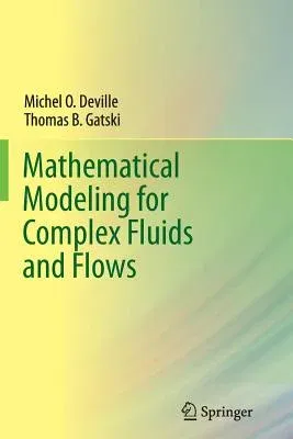 Mathematical Modeling for Complex Fluids and Flows (2012)