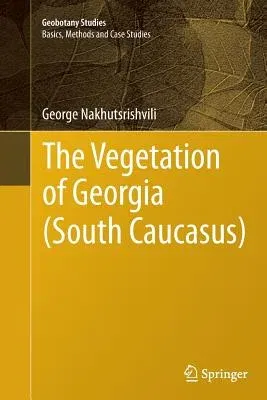 The Vegetation of Georgia (South Caucasus) (2013)