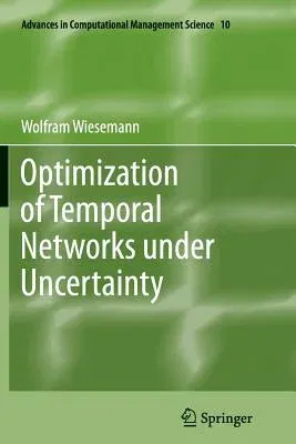 Optimization of Temporal Networks Under Uncertainty (2012)