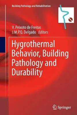 Hygrothermal Behavior, Building Pathology and Durability (2013)