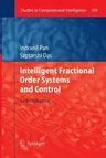 Intelligent Fractional Order Systems and Control: An Introduction (2013)