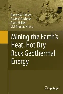 Mining the Earth's Heat: Hot Dry Rock Geothermal Energy (2012)