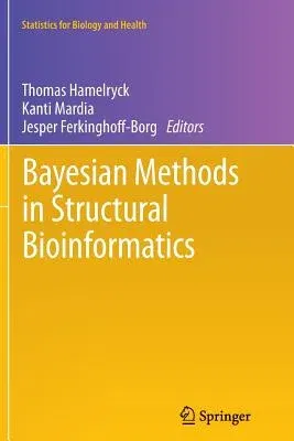 Bayesian Methods in Structural Bioinformatics (2012)