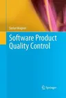 Software Product Quality Control (Softcover Reprint of the Original 1st 2013)