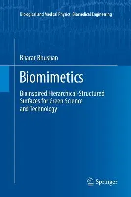 Biomimetics: Bioinspired Hierarchical-Structured Surfaces for Green Science and Technology (2012)