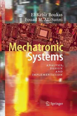 Mechatronic Systems: Analysis, Design and Implementation (2012)