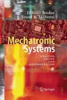 Mechatronic Systems: Analysis, Design and Implementation (2012)