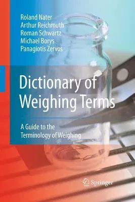 Dictionary of Weighing Terms: A Guide to the Terminology of Weighing (2009)