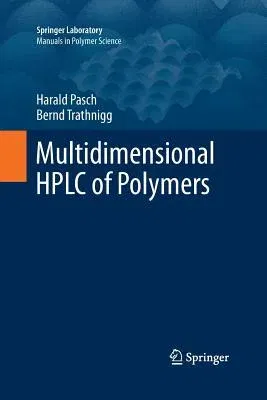 Multidimensional HPLC of Polymers (Softcover Reprint of the Original 1st 2013)