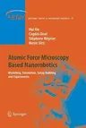 Atomic Force Microscopy Based Nanorobotics: Modelling, Simulation, Setup Building and Experiments (2012)