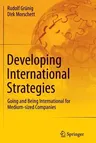 Developing International Strategies: Going and Being International for Medium-Sized Companies (2012)