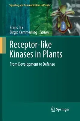 Receptor-Like Kinases in Plants: From Development to Defense (2012)