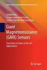 Giant Magnetoresistance (Gmr) Sensors: From Basis to State-Of-The-Art Applications (2013)