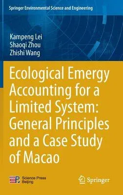 Ecological Emergy Accounting for a Limited System: General Principles and a Case Study of Macao (2014)