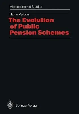 The Evolution of Public Pension Schemes (Softcover Reprint of the Original 1st 1988)