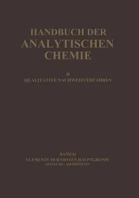 Elemente Der Ersten Hauptgruppe Einschl. Ammonium: Wasserstoff - Lithium - Natrium - Kalium - Ammonium - Rubidium - Caesium (Softcover Reprint of the