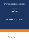 Nuclear Reactions I / Kernreaktionen I (Softcover Reprint of the Original 1st 1957)