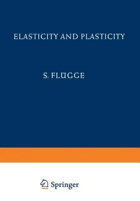 Elasticity and Plasticity / Elastizität Und Plastizität (Softcover Reprint of the Original 1st 1958)