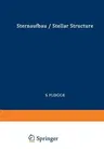 Astrophysik II: Sternaufbau / Astrophysics II: Stellar Structure (Softcover Reprint of the Original 1st 1958)