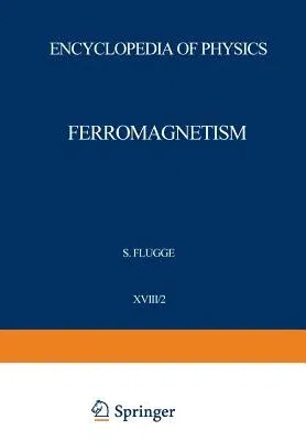 Ferromagnetism / Ferromagnetismus (Softcover Reprint of the Original 1st 1966)