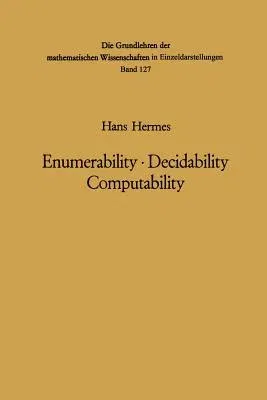 Enumerability - Decidability Computability: An Introduction to the Theory of Recursive Functions (Softcover Reprint of the Original 2nd 1969)