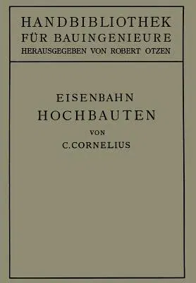 Eisenbahn-Hochbauten: II. Teil. Eisenbahnwesen (1921)