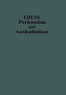 Lehrbuch Der Perkussion Und Auskultation: Mit Einschluss Der Ergänzenden Untersuchungsverfahren Der Inspektion, Palpation Und Der Instrumentellen Meth