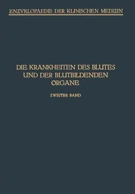 Handbuch Der Krankheiten Des Blutes Und Der Blutbildenden Organe: Haemophilie - Hamoglobinurie Haematoporphyrie (1925)