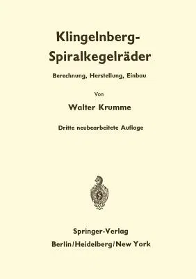 Klingelnberg-Spiralkegelräder: Berechnung, Herstellung Und Einbau (Softcover Reprint of the Original 3rd 1967)