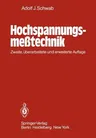 Hochspannungsmeßtechnik: Meßgeräte Und Meßverfahren (Softcover Reprint of the Original 2nd 1981)