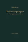 Die Kreiselpumpen Für Flüssigkeiten Und Gase: Wasserpumpen, Ventilatoren, Turbogebläse Turbokompressoren (5. Aufl. 1961. Softcover Reprint of the Orig