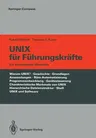 Unix Für Führungskräfte: Ein Umfassender Überblick (Softcover Reprint of the Original 1st 1987)